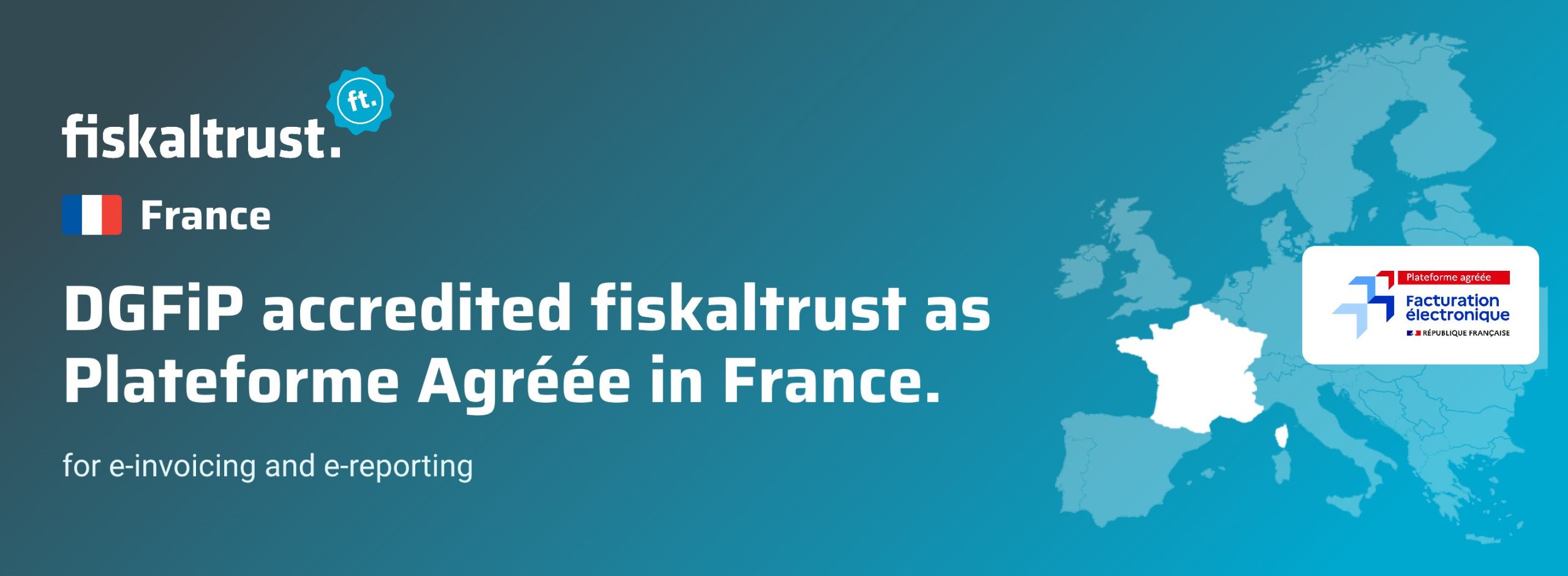 fiskaltrust, DGFiP-accredited Plateforme Agréée in France for e-invoicing and e-reporting